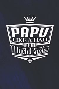 Papu Like A Dad But Cooler
