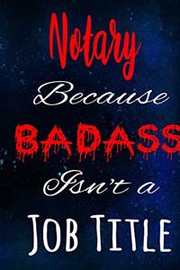 Notary Because Badass Isn't a Job Title
