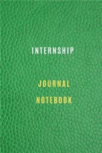 Internship Notebook Diary - Log - Journal For Recording Internship Goals, Daily Activities, & Thoughts, History