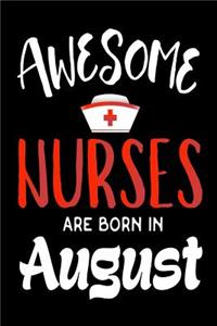 Awesome Nurses Are Born In August