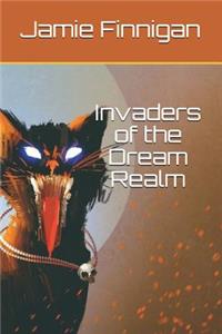 Invaders of the Dream Realm