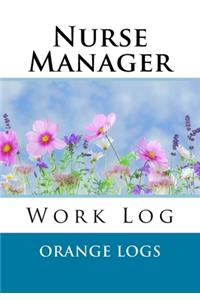 Nurse Manager Work Log