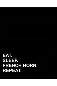 Eat Sleep French Horn Repeat