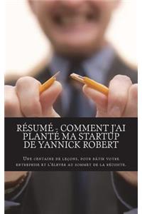 Résumé - Comment j'ai planté ma startup de Yannick Robert