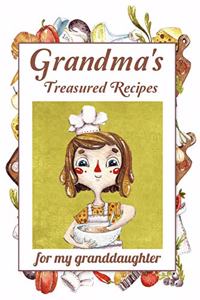 Grandma's Treasured Recipes For My Granddaughter