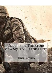 Under Fire The Story of a Squad