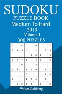 300 Medium to Hard Sudoku Puzzle Book 2019