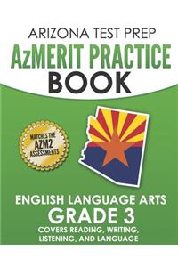 ARIZONA TEST PREP AzMERIT Practice Book English Language Arts Grade 3