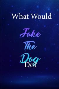 What Would Jake The Dog Do?