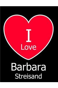 I Love Barbara Streisand