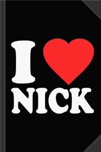 I Love Nick Journal Notebook
