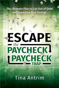 Escape the Paycheck to Paycheck Trap