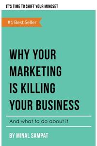 Why Your Marketing Is Killing Your Business