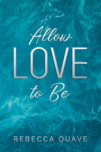 Allow Love to Be
