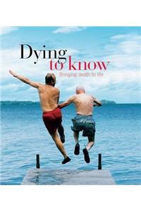 Dying to Know