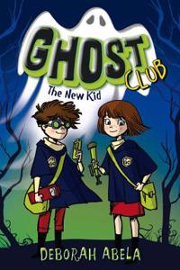 Ghost Club 1: The New Kid