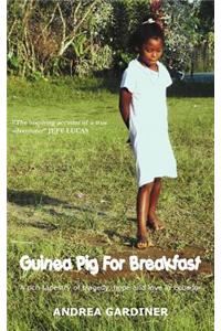 Guinea Pig for Breakfast - A Rich Tapestry of Life and Love, Tragedy and Hope in Ecuador