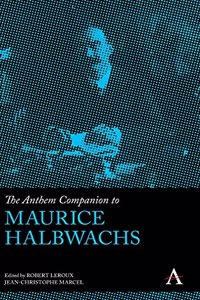 The Anthem Companion to Maurice Halbwachs