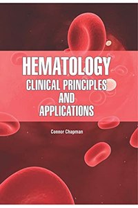 HEMATOLOGY: CLINICAL PRINCIPLES AND APPLICATIONS