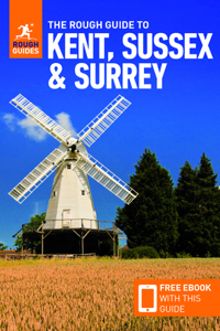 Rough Guide to Kent, Sussex & Surrey (Travel Guide with Free Ebook)