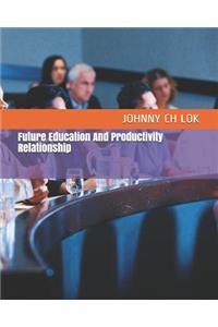 Future Education and Productivity Relationship