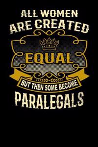 All Women Are Created Equal But Then Some Become Paralegals