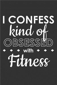 I Confess Kind of Obsessed with Fitness