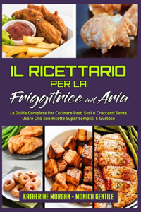 Il Ricettario per la Friggitrice ad Aria