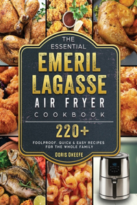 The Essential Emeril Lagasse Air Fryer Cookbook