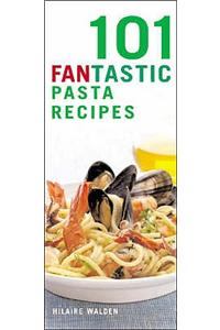 101 Fantastic Pasta Recipes