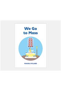 We Go To Mass