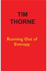 Running Out of Entropy