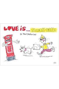 Love is... Small Talk