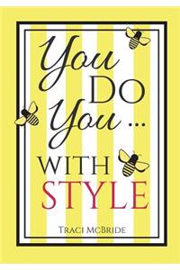 You Do You...With Style - Journal