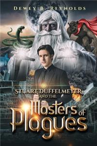 Stuart Duffelmeyer and the Masters of Plagues