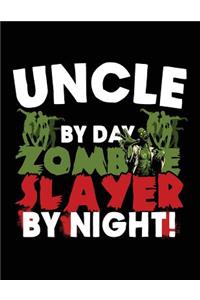 Uncle By Day Zombie Slayer By Night!