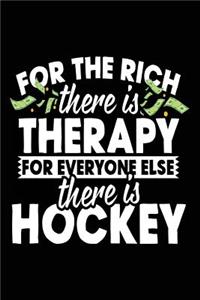 For The Rich There Is Therapy For Everyone Else There Is Hockey