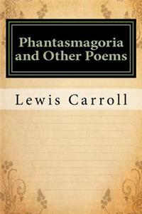 Phantasmagoria and Other Poems