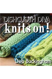 Dishcloth Diva Knits On!