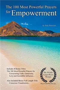 Prayer the 100 Most Powerful Prayers for Empowerment - With 4 Bonus Books to Pray for Unwavering Faith, Generosity, Love & Incredible Influence - For Men & Women