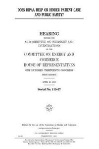 Does HIPAA help or hinder patient care and public safety?