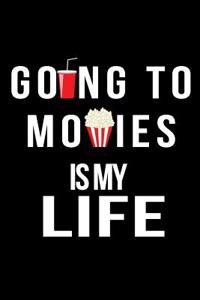 Going To Movies Is My Life