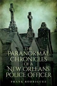 Paranormal Chronicles of a New Orleans Police Officer