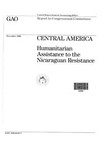 Central America: Humanitarian Assistance to the Nicaraguan Resistance