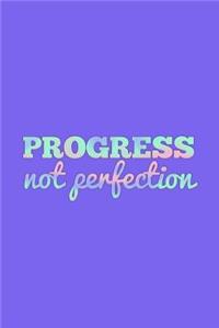 Progress Not Perfection