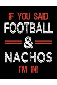 If You Said Football & Nachos I'm In