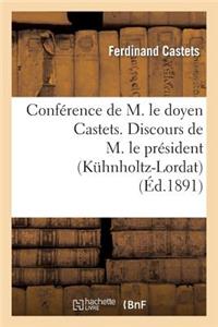Conférence de M. Le Doyen Castets. Discours de M. Le Président (Kühnholtz-Lordat)