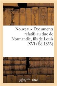 Nouveaux Documents Relatifs Au Duc de Normandie, Fils de Louis XVI