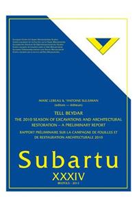 Tell Beydar. the 2010 Season of Excavations and Architectural Restoration - A Preliminary Report