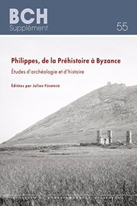 Philippes, de la Préhistoire à Byzance
